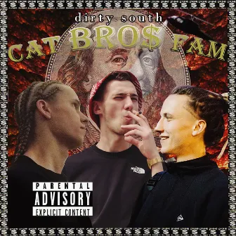 Dirty South by CatBro$Fam