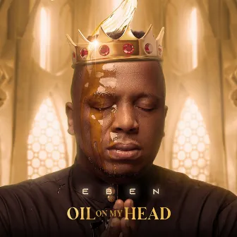 Oil on My Head by Eben