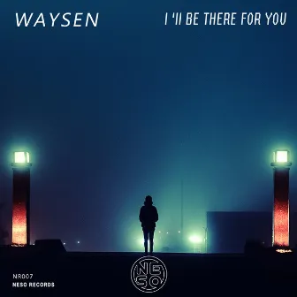 I 'Il Be There for You by Waysen