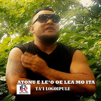 Atonu e le'o oe lea mo ita by Dr. Rome Production