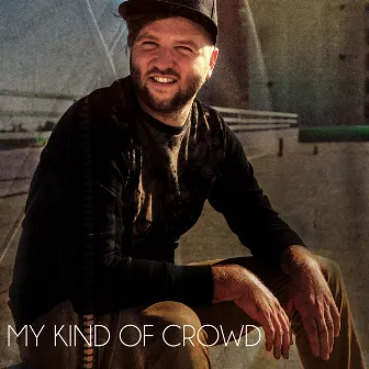 My Kind of Crowd by Benj Heard