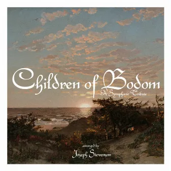 Children of Bodom: a Symphonic Tribute by Joseph Stevenson