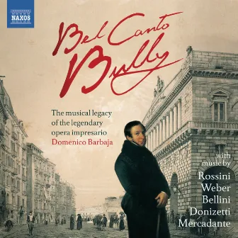 Bel Canto Bully: The musical legacy of the legendary opera impresario Domenico Barbaja by Christopher Franklin