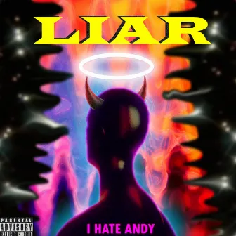 Liar by I Hate Andy