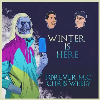 Winter Is Here by Forever M.C.