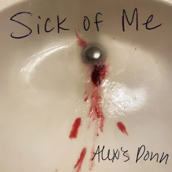 Sick of Me by Alexis Donn