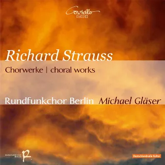 Richard Strauss: Choral Works by Staats- und Domchor Berlin