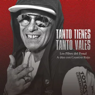 Tanto Tienes Tanto Vales by Granizo Rojo