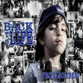 Back to Life by Trife Bomber