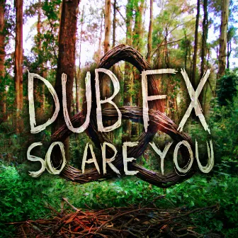 So Are You by Dub FX