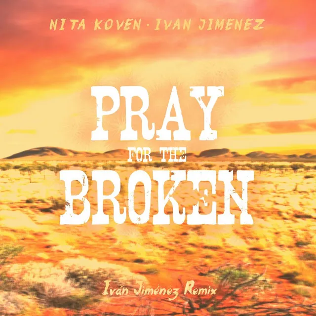 Pray for the Broken (Ivan Jimenez Remix)