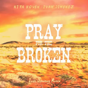 Pray for the Broken (Ivan Jimenez Remix) by Ivan Jimenez