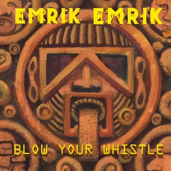 Blow Your Whistle by Emrik