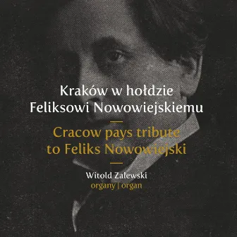 Kraków w hołdzie Feliksowi Nowowiejskiemu by Witold Zalewski