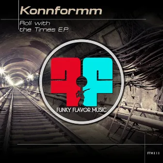 Roll with the Times E.P. by KonnFormm