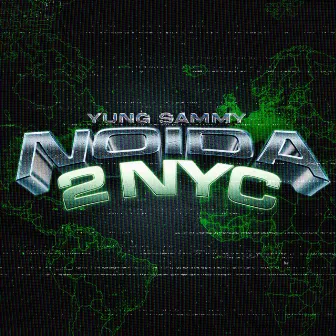 NOIDA 2 NYC by YUNG SAMMY