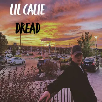 Dread by LIL CALIE