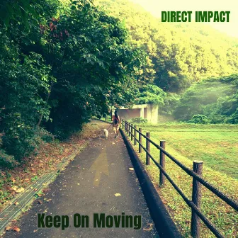 Keep On Moving by Direct Impact