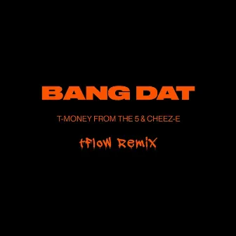 Bang Dat (Tflow Remix) by T-Money from the 5