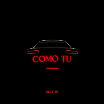 COMO TU by Billy TK