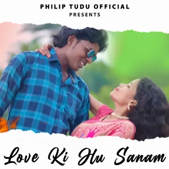 Love Ki Hu Sanam by PHILIP TUDU