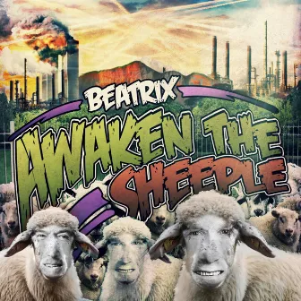 Awaken The Sheeple by Beatrix