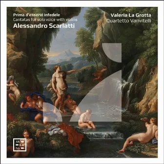 Prima d’esservi infedele. Alessandro Scarlatti: Cantatas for Solo Voice with Violins by Quartetto Vanvitelli