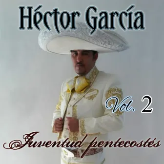 Juventud Pentecostés, Vol. 2 by Héctor García