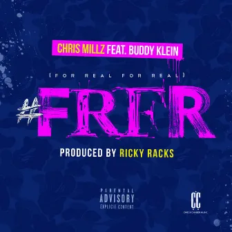 Fr Fr (For Real for Real) [feat. Buddy Klein] by Chris Millz