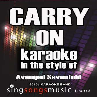 Carry On (In the Style of Avenged Sevenfold) - Single by 2010s Karaoke Band