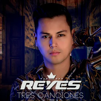 Tres Canciones by Reyes