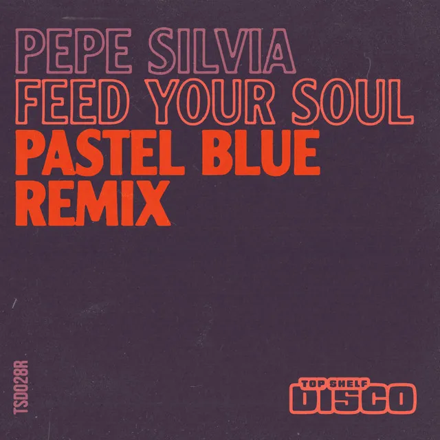 Feed Your Soul - Pastel Blue Remix