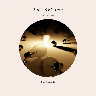 Lux Aeterna by Gus Andrade