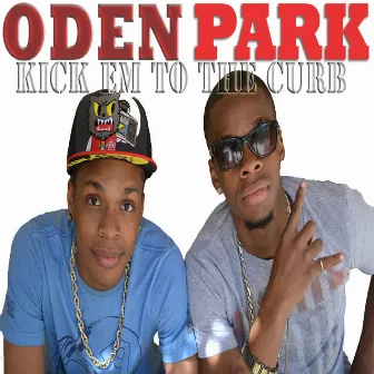 Kick Em To The Curb - Single by Oden Park