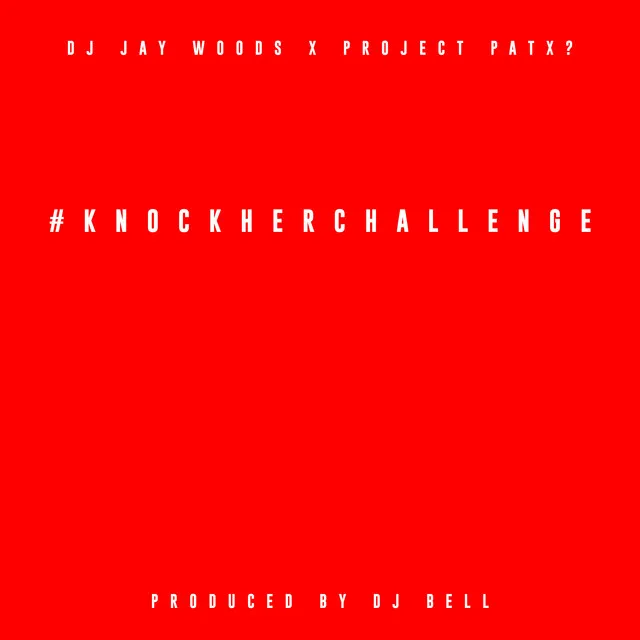 Knock Her Challenge - Open Verse