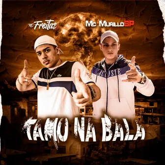 Tamo na Bala by MC Freitas SP