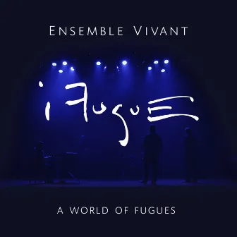 iFugue ~ A World of Fugues by Ensemble Vivant