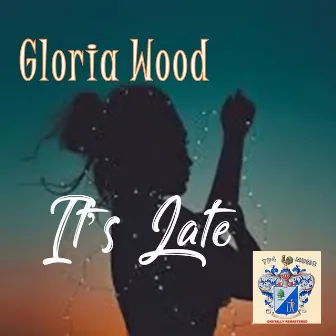 It's Late by Gloria Wood