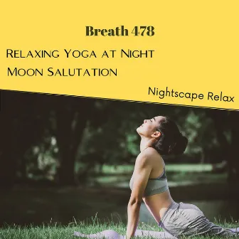 Breath 478: Relaxing Yoga at Night (Moon Salutation) by 