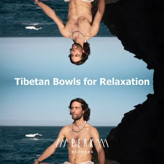 Tibetan Bowls for Relaxation by Tibetan Singing Bowls