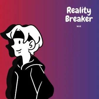 Reality Breaker by Nik