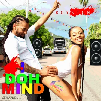 I Doh Mind by Royston