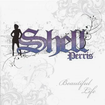 Beautiful Life by Shell Perris