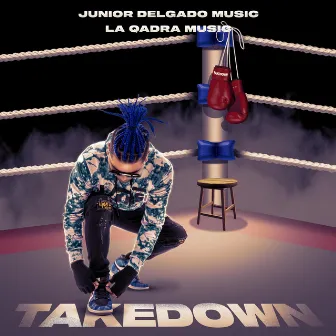 Takedown by Junior Delgado Music