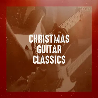 Christmas Guitar Classics by Unknown Artist