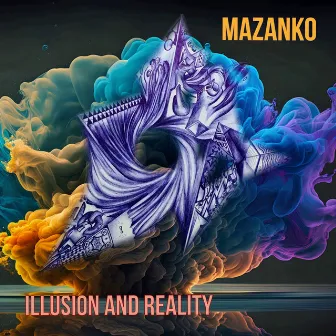 Illusion and Reality by Mazanko