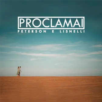 Proclamai by Peterson e Lisnelli