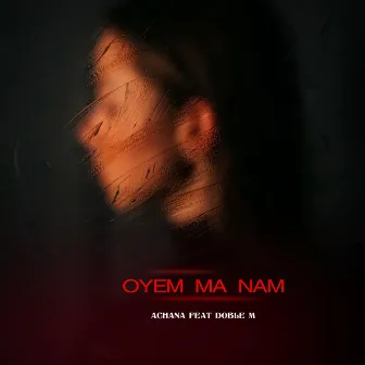 Oyem Ma Nam by Achana