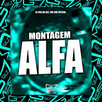 Montagem Alfa by DJ MB DA DZ7