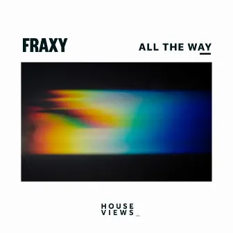 All the Way by Fraxy